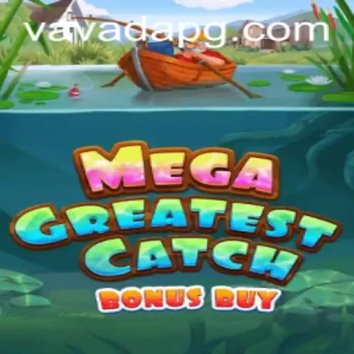 MegaGreatestCatchBonusBuy: A Deep Dive into the Adventure with pgbetvip